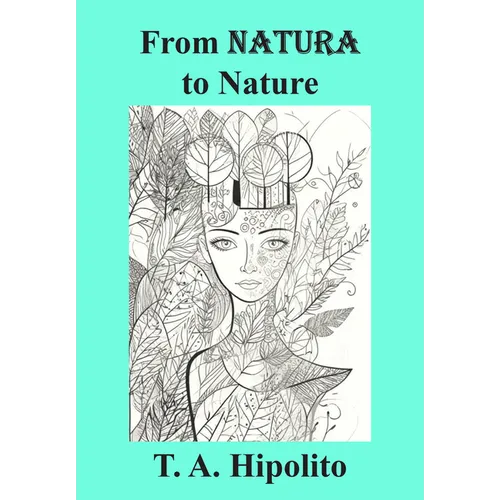 From Natura to Nature: How Love, Imagination, and Integrity Formed the Modern World - Hardcover