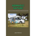 Nomadic Nature: A Comprehensive Guide to RV Camping in National Treasures - Paperback