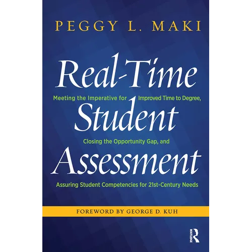 Real-Time Student Assessment: Meeting the Imperative for Improved Time to Degree, Closing the Opportunity Gap, and Assuring Student Competencies for 2 - Paperback