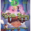 The Tooth Fairy Adventures: Tooth Fairies Do Exist - Hardcover