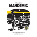 Mandemic: A Tale of a Man Who Didn't Like to Be Told What to Do - Paperback