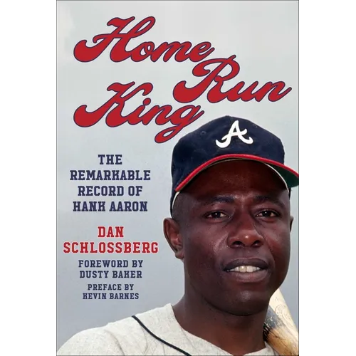 Home Run King: The Remarkable Record of Hank Aaron - Hardcover