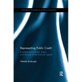 Representing Public Credit: Credible Commitment, Fiction, and the Rise of the Financial Subject - Paperback