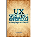 UX Writing Essentials: A Simple Guide for All - Paperback