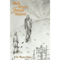 Walk Where Jesus Walked - Paperback