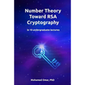 Number Theory Toward RSA Cryptography: in 10 Undergraduate Lectures - Paperback