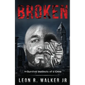 Broken: A Memoir - Paperback
