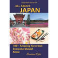 All about Japan: 100+ Amazing Facts that Everyone Should Know - Paperback