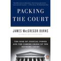 Packing the Court: The Rise of Judicial Power and the Coming Crisis of the Supreme Court - Paperback