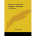 Masonic, Rosicrucian, Qabalistic, And Tarot Revelations - Paperback