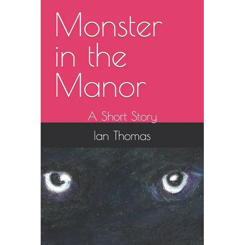Monster in the Manor: A Short Story - Paperback