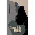 Scream of the Falcon - Hardcover