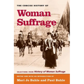 The Concise History of Woman Suffrage: Selections from History of Woman Suffrage, by Elizabeth Cady Stanton, Susan B. Anthony, Matilda Joslyn Gage, an - Paperback