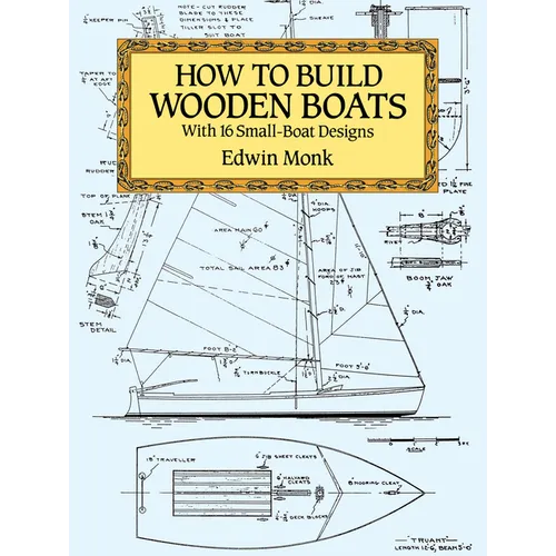 How to Build Wooden Boats: With 16 Small-Boat Designs - Paperback