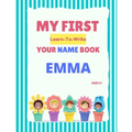 My First Learn-To-Write Your Name Book: Emma - Paperback