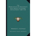 The Persecution Of Huguenots And French Economic Development 1680-1720 - Paperback