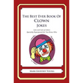 The Best Ever Book of Clown Jokes: Lots and Lots of Jokes Specially Repurposed for You-Know-Who - Paperback