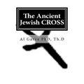 The Ancient Jewish CROSS - Paperback