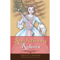 Revolutionary Rebecca - Paperback