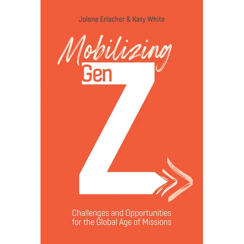 Mobilizing Gen Z: Challenges and Opportunities for the Global Age of Missions - Paperback