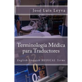 Terminología Médica Para Traductores: English-Spanish Medical Terms - Paperback