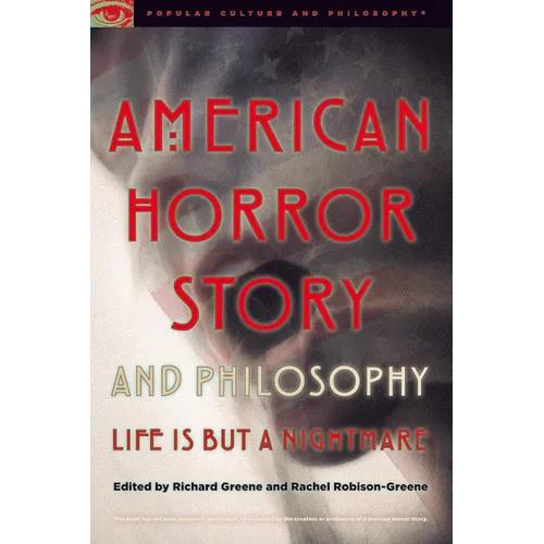 American Horror Story and Philosophy: Life Is But a Nightmare - Paperback