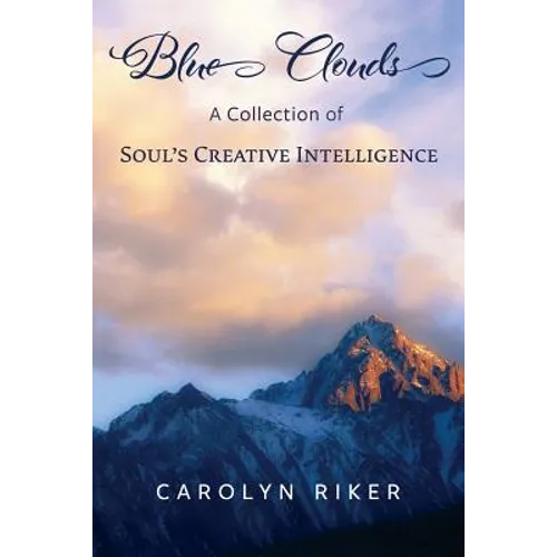 Blue Clouds: A Collection of Soul's Creative Intelligence - Paperback