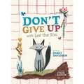 Don't Give Up with Lee the Fox - Hardcover