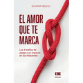 El amor que te marca: Los 4 estilos de apego y su impacto en tus relaciones - Paperback