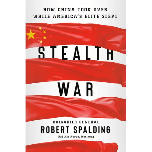 Stealth War: How China Took Over While America's Elite Slept - Hardcover