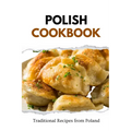 Polish Cookbook: Traditional Recipes from Poland - Paperback