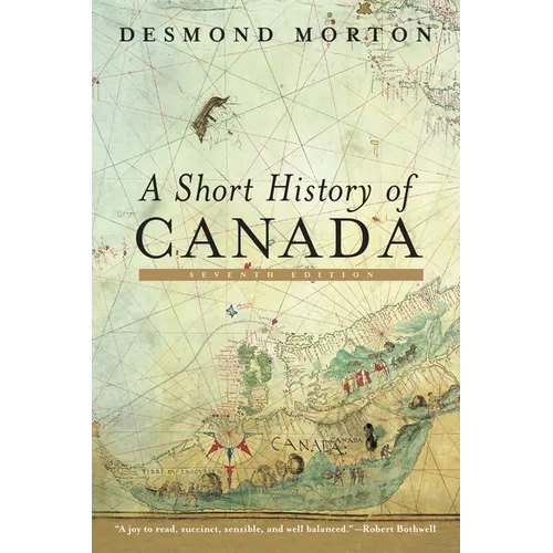 A Short History of Canada: Seventh Edition - Paperback