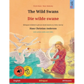 The Wild Swans - Die wilde swane (English - Afrikaans): Bilingual children's book based on a fairy tale by Hans Christian Andersen, with online audio - Paperback