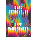 Dead Astronauts - Hardcover
