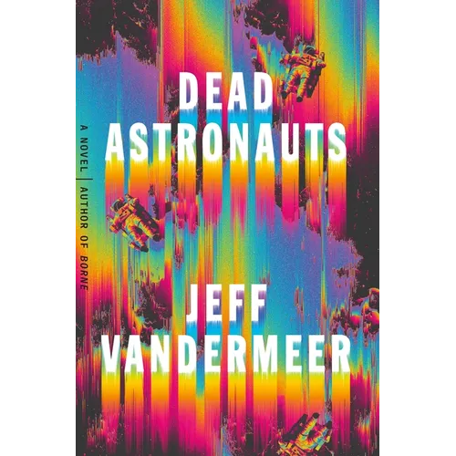 Dead Astronauts - Hardcover