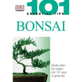 101 Essential Tips: Bonsai: Breaks Down the Subject Into 101 Easy-To-Grasp Tips - Paperback
