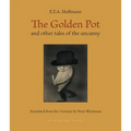 The Golden Pot: And Other Tales of the Uncanny - Paperback