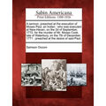 A Sermon, Preached at the Execution of Moses Paul, an Indian: Who Was Executed at New-Haven, on the 2D of September, 1772, for the Murder of Mr. Moses - Paperback