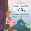Nine Months in My Mommy: Autobiography of an Unborn Baby - Paperback