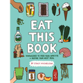 Eat This Book: Knowledge to Feed Your Appetite and Inspire Your Next Meal - Hardcover