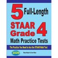 5 Full-Length STAAR Grade 4 Math Practice Tests: The Practice You Need to Ace the STAAR Math Test - Paperback