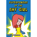 Superpowers of the Shy Girl - Paperback