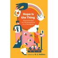 Hope Is the Thing: Wisconsinites on Perseverance in a Pandemic - Paperback