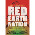 Red Earth Nation: A History of the Meskwaki Settlement Volume 10 - Hardcover