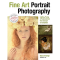 Fine Art Portrait Photography: Lighting, Posing & Postproduction from Concept to Completion - Paperback