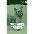 The Yorkshire Terrier - A Complete Anthology of the Dog - Paperback