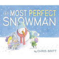 The Most Perfect Snowman: A Winter and Holiday Book for Kids - Hardcover