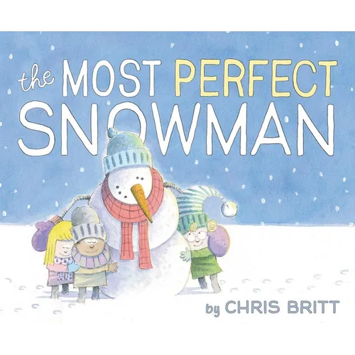 The Most Perfect Snowman: A Winter and Holiday Book for Kids - Hardcover
