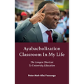 Ayabacholization Classroom In My Life: The Longest Shortcut To University Education - Paperback