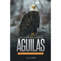 Despertando Águilas: Los Cien Días Más Importantes De Tu Existencia - Paperback